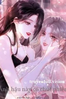 Ảnh Hậu Này Có Chút Phiền