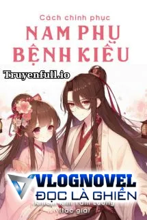 Cách Chinh Phục Nam Phụ Bệnh Kiều