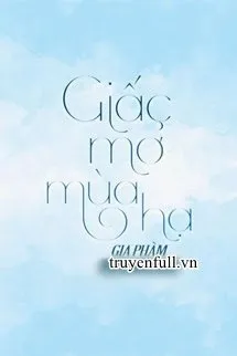 [Cedhar] Giấc Mơ Mùa Hạ