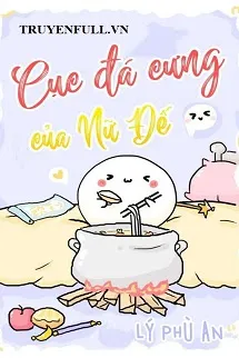 Cục Đá Cưng Của Nữ Đế