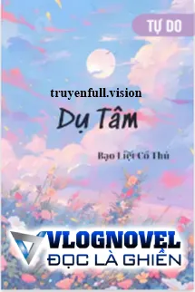Dụ Tâm - Bạo Liệt Cổ Thủ