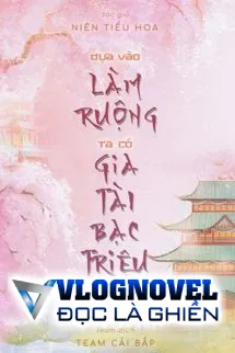 Dựa Vào Làm Ruộng, Ta Có Gia Tài Bạc Triệu