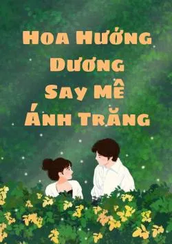 Hoa Hướng Dương Say Mê Ánh Trăng