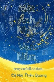 Một Ánh Nhìn, Vạn Năm - Cô Hải Thốn Quang