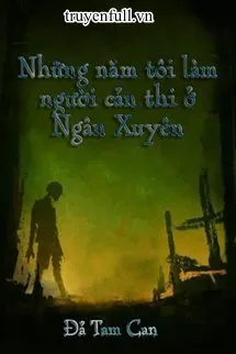 Những Năm Tôi Làm Người Cản Thi Ở Ngân Xuyên​