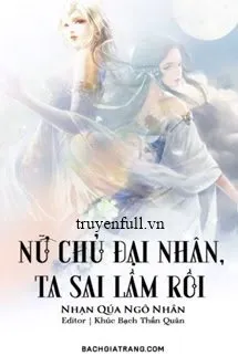 Nữ Chủ Đại Nhân, Ta Sai Lầm Rồi