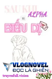 Sau Khi Alpha Bị Biến Dị