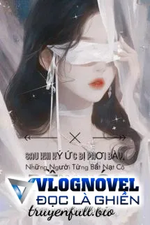 Sau Khi Ký Ức Bị Phơi Bày, Những Người Từng Bắt Nạt Cô Đều Khóc