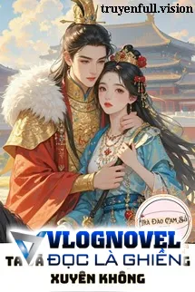 Ta Và Hoàng Thượng Cùng Xuyên Không P1