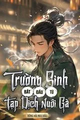 Trường Sinh, Bắt Đầu Từ Tạp Dịch Nuôi Gà (Bản Dịch)