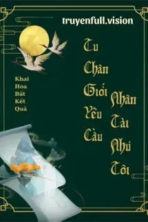Tu Chân Giới Yêu Cầu Nhân Tài Như Tôi