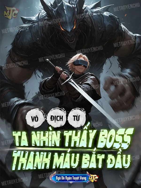 Vô Địch Từ Ta Nhìn Thấy Boss Thanh Máu Bắt Đầu
