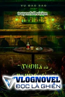Vodka Và Mandheling – Vu Đao Sao
