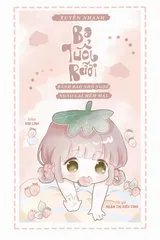 Xuyên Nhanh Ba Tuổi Rưỡi: Bánh Bao Nhỏ Ngọt Ngào Lại Mềm Mại